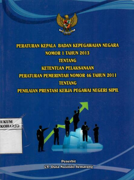 Peraturan Kepala Badan Kepegawaian Negara Nomor 1 Tahun 2013 tentang Ketentuan Pelaksanaan Peraturan Pemerintah Nomor 46 Tahun 2011 tentang Penilaian Prestasi Kerja Pegawai Negeri Sipil