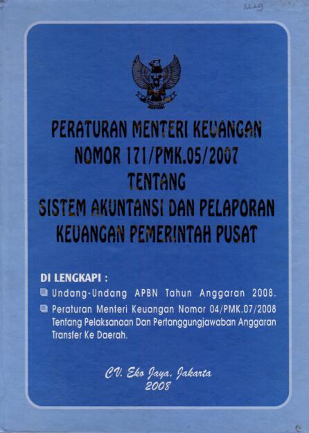 Peraturan Menteri Keuangan Nomor 171/PMK.05/2007 tentang Sistem Akuntansi dan Pelaporan Keuangan Pemerintah Pusat