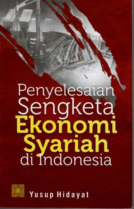 Penyelesaian Sengketa Ekonomi Syariah di Indonesia
