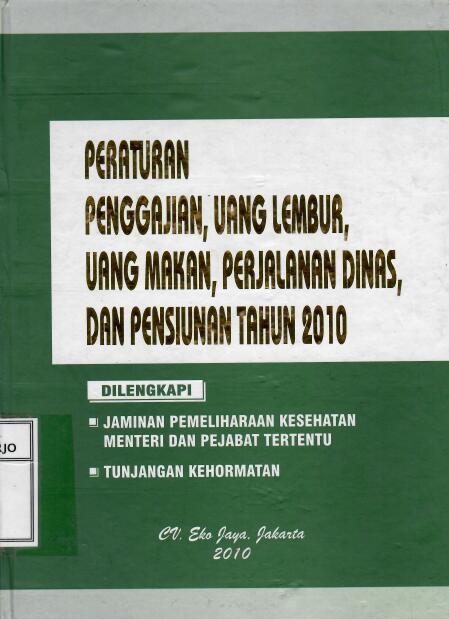 Peraturan Penggajian, Uang Lembur, Uang Makan, Perjalanan Dinas dan Pensiunan Tahun 2010