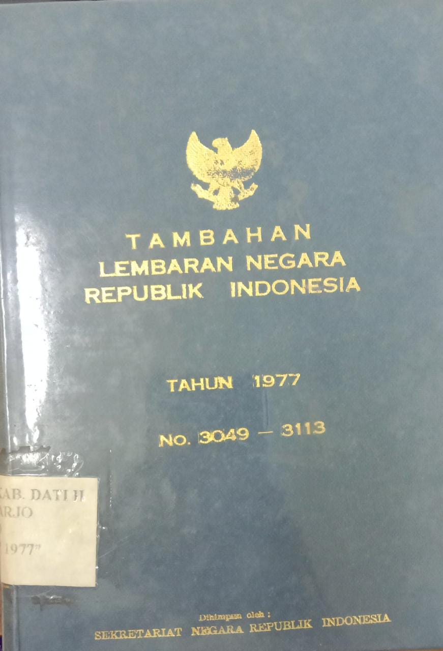 TAMBAHAN LEMBARAN NEGARA REPUBLIK INDONESIA TAHUN 1977 NO. 3049-3113