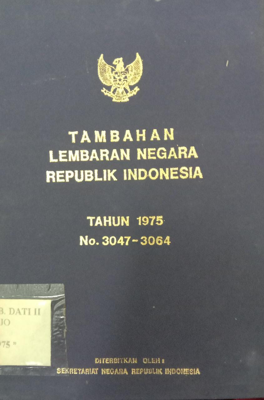 TAMBAHAN LEMBARAN NEGARA REPUBLIK INDONESIA TAHUN 1975 NO. 3047-3064