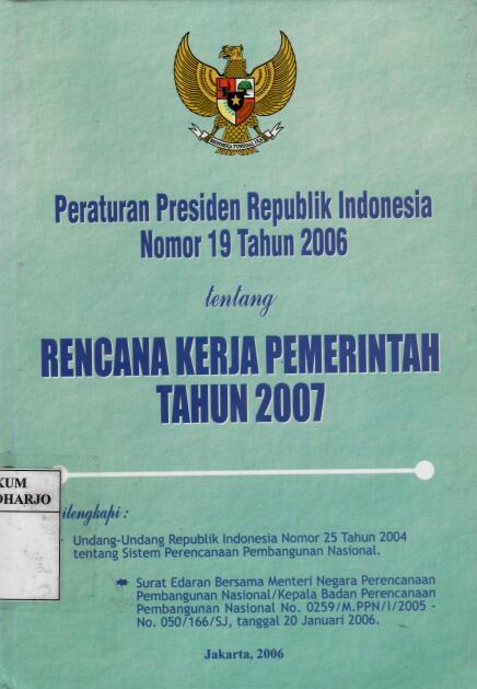 Peraturan Presiden Republik Indonesia Nomor 19 Tahun 2006 tentang Rencana Kerja Pemerintah Tahun 2007