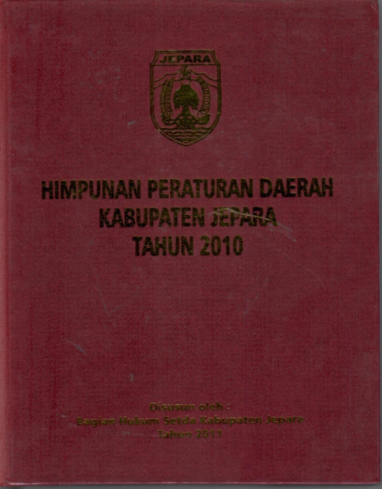 Himpunan Peraturan Daerah Kabupaten Jepara Tahun 2010