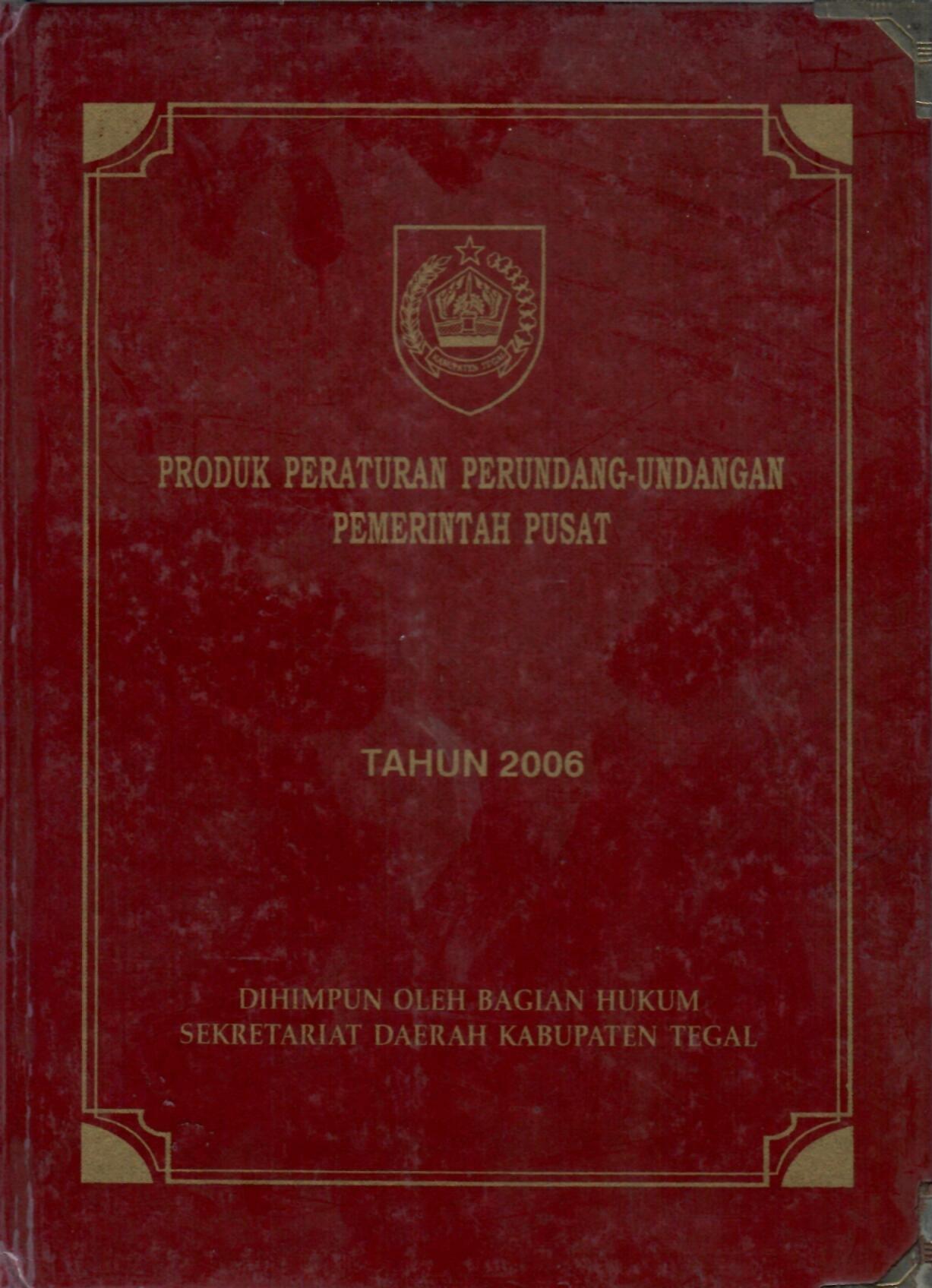 Produk Peraturan Perundang-Undangan Pemerintah Pusat Tahun 2006