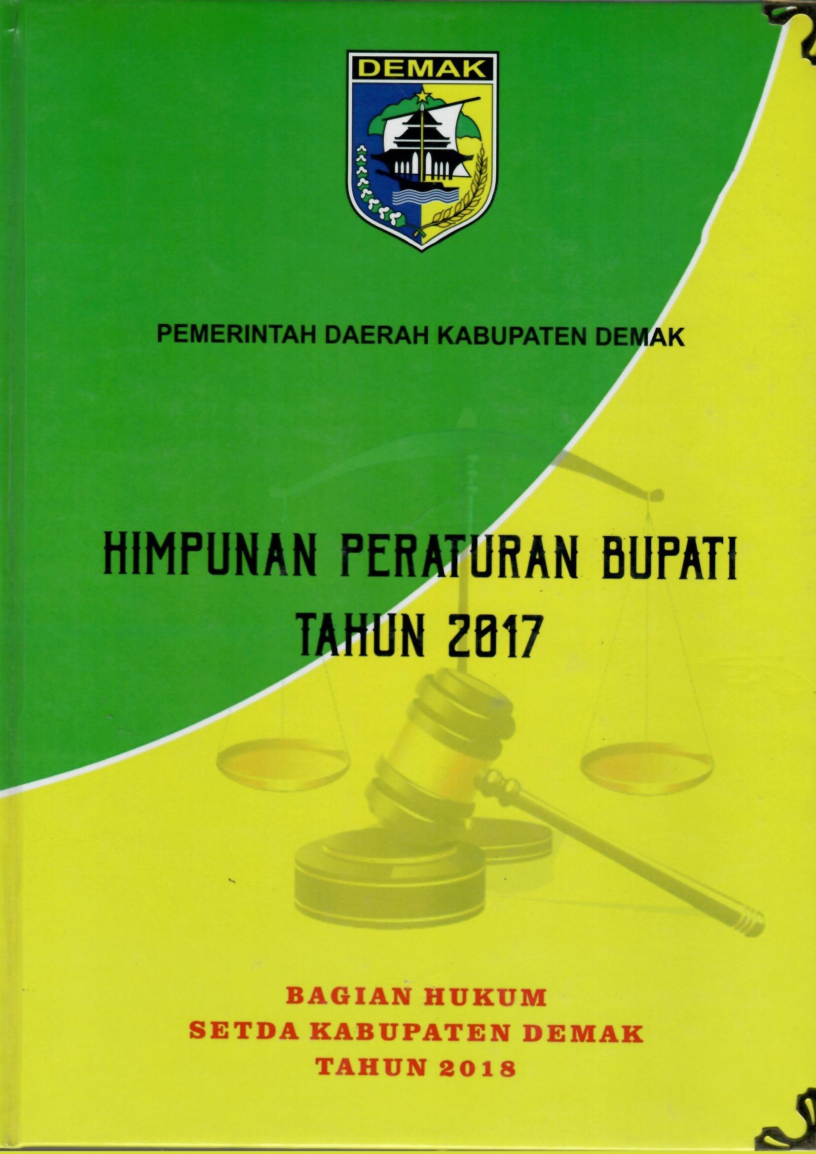 Pemerintah Kabupaten Demak Himpunan Peraturan Bupati Tahun 2017
