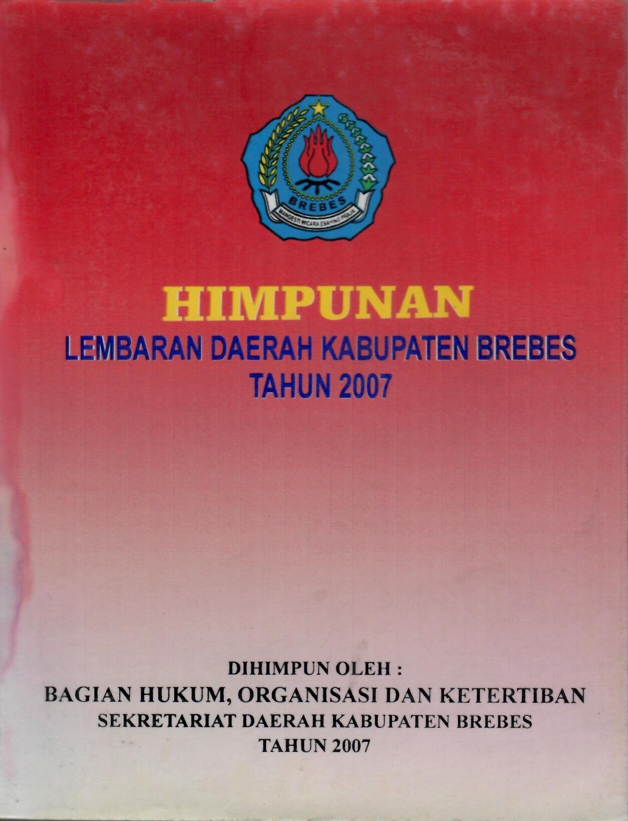 Himpunan Lembaran Daerah Kabupaten Brebes Tahun 2007