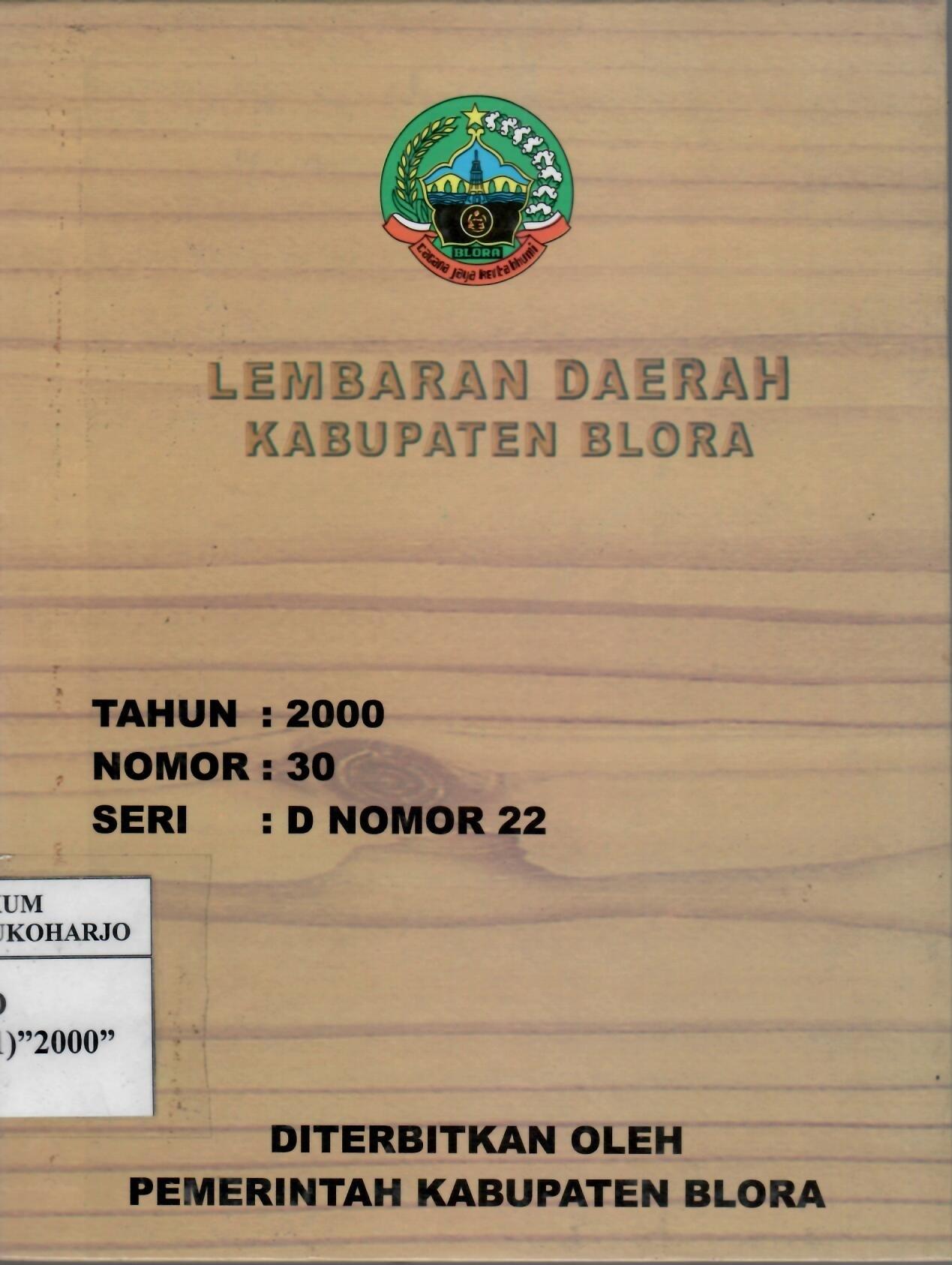 Lembaran Daerah Kabupaten Blora Tahun 2000 Nomor 30 Seri D Nomor 22