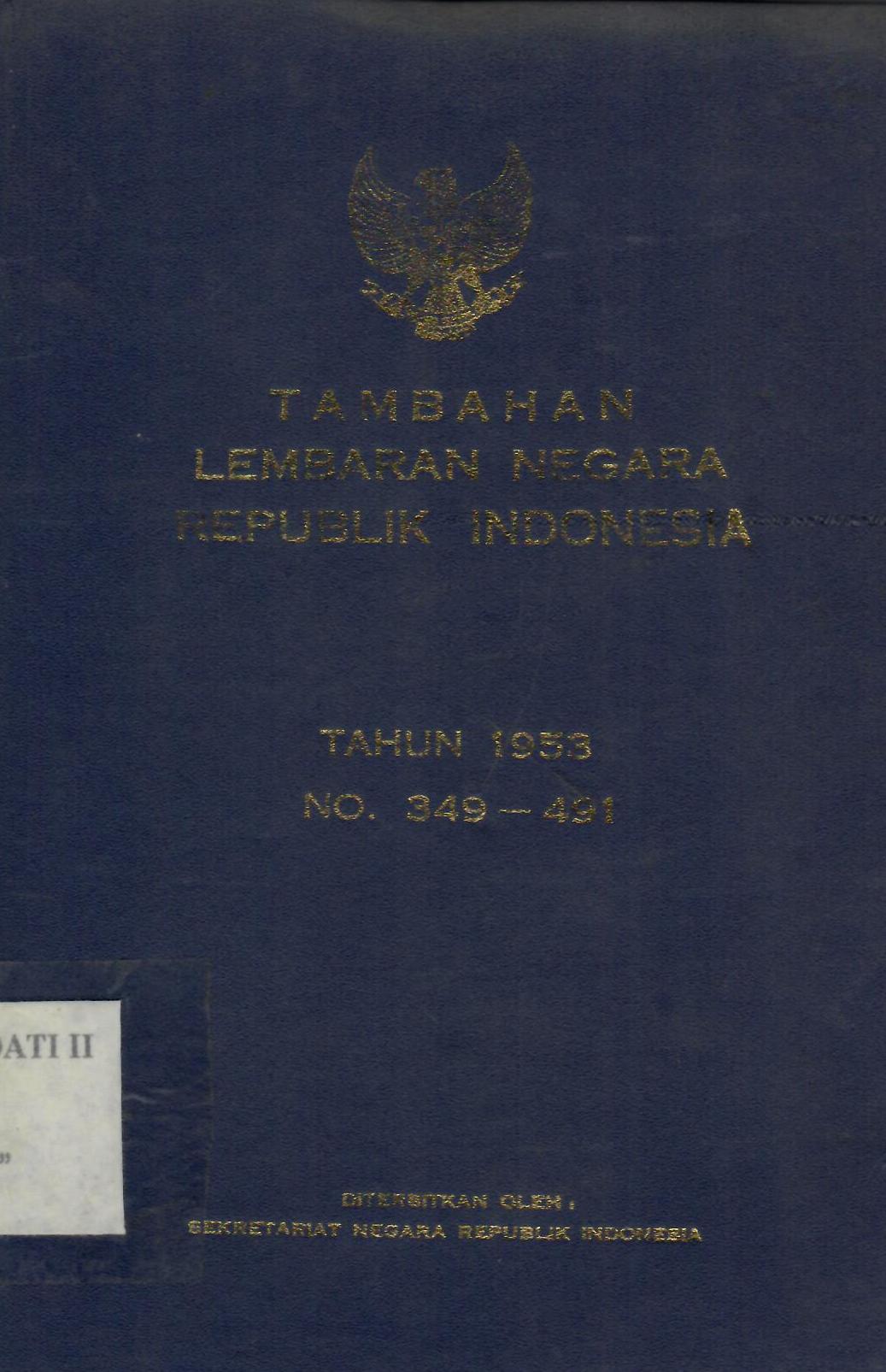 TAMBAHAN LEMBARAN NEGARA REPUBLIK INDONESIA TAHUN 1953 NO 349-491