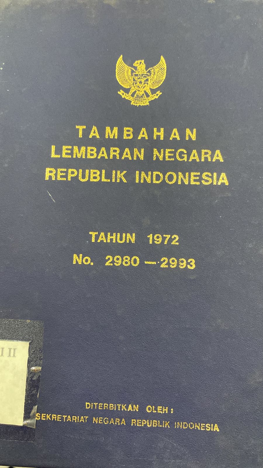 TAMBAHAN LEMBARAN NEGARA REPUBLIK INDONESIA TAHUN 1972 NO. 2980-2993