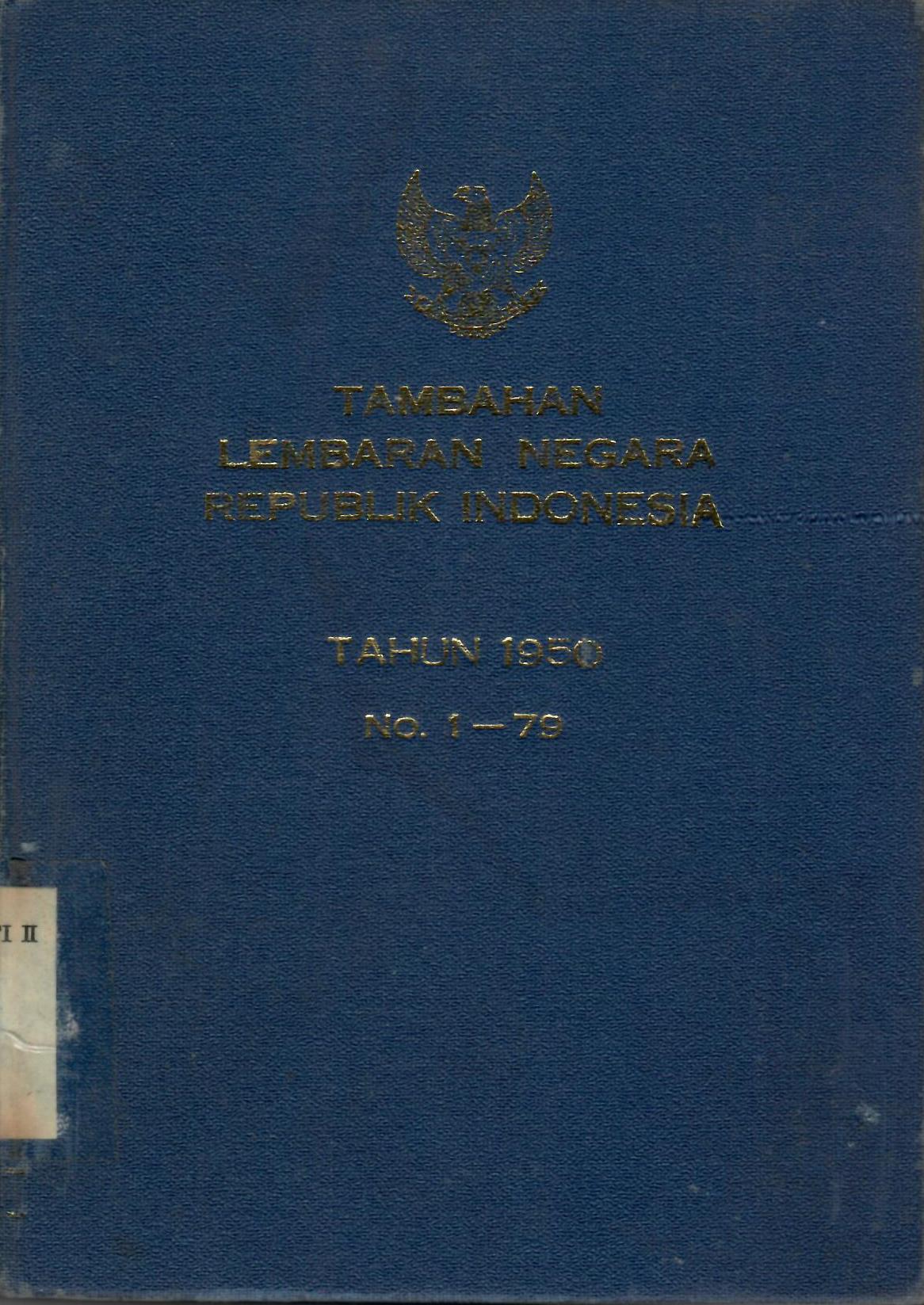 TAMBAHAN LEMBARAN NEGARA REPUBLIK INDONESIA TAHUN 1950 NO. 1-79