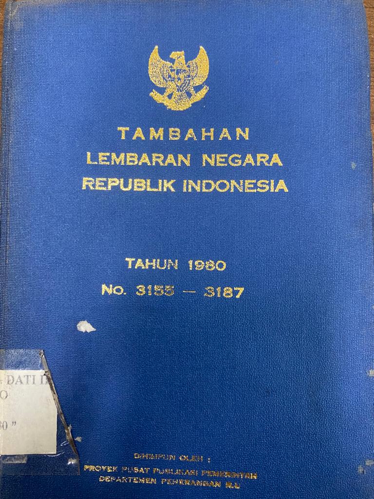 TAMBAHAN LEMBARAN NEGARA REPUBLIK INDONESIA TAHUN 1980 NO. 3155-3187