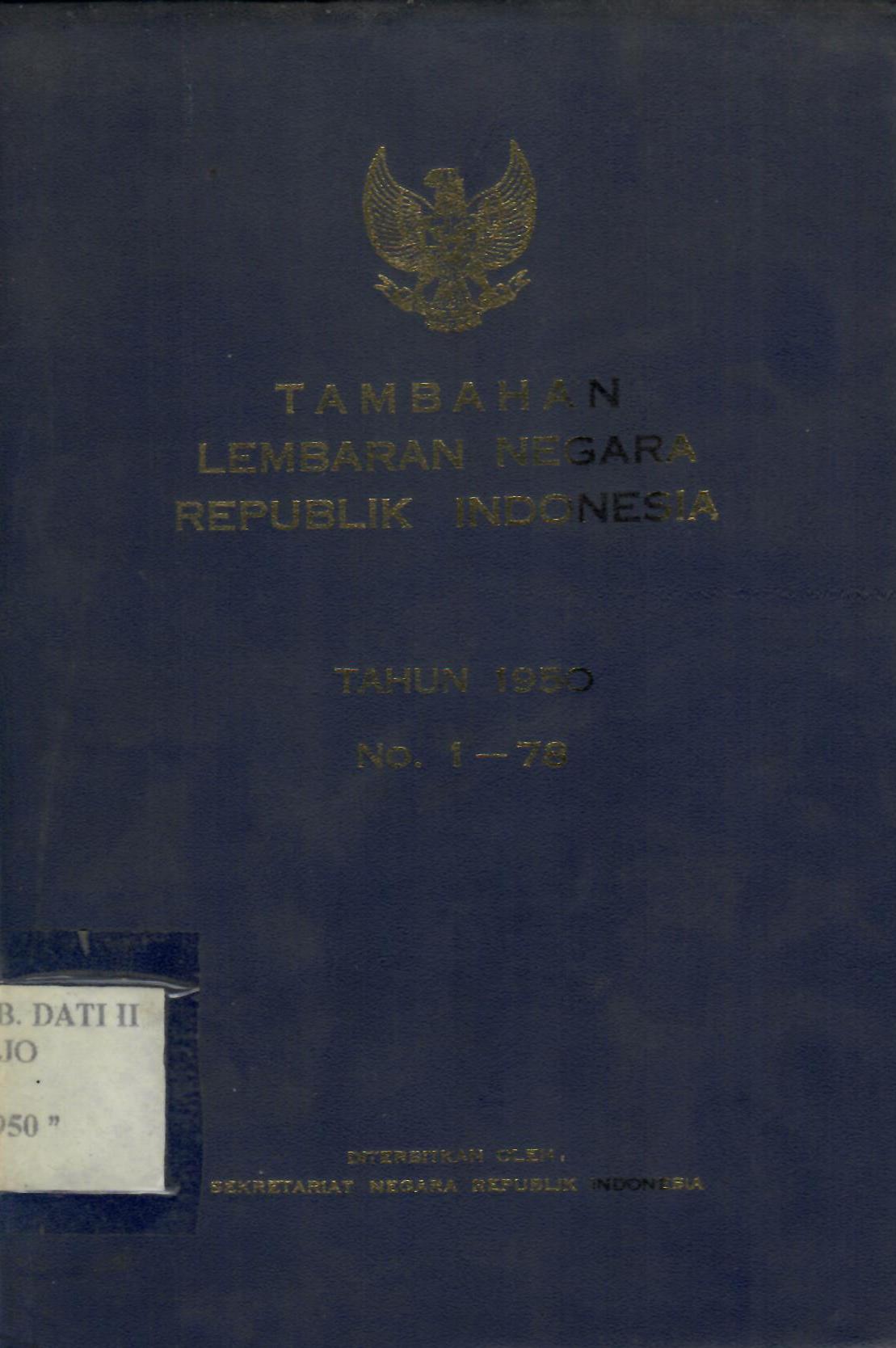 TAMBAHAN LEMBARAN NEGARA REPUBLIK INDONESIA TAHUN 1950 No. 1-78