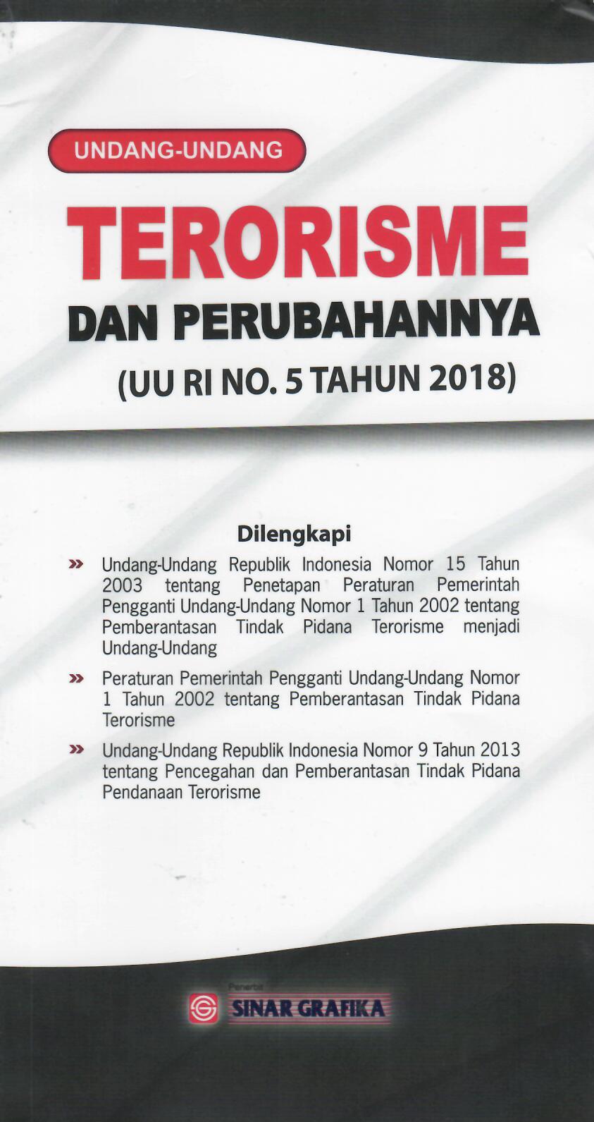 Terorisme dan Perubahannya (UU RI. 5 Tahun 2018)