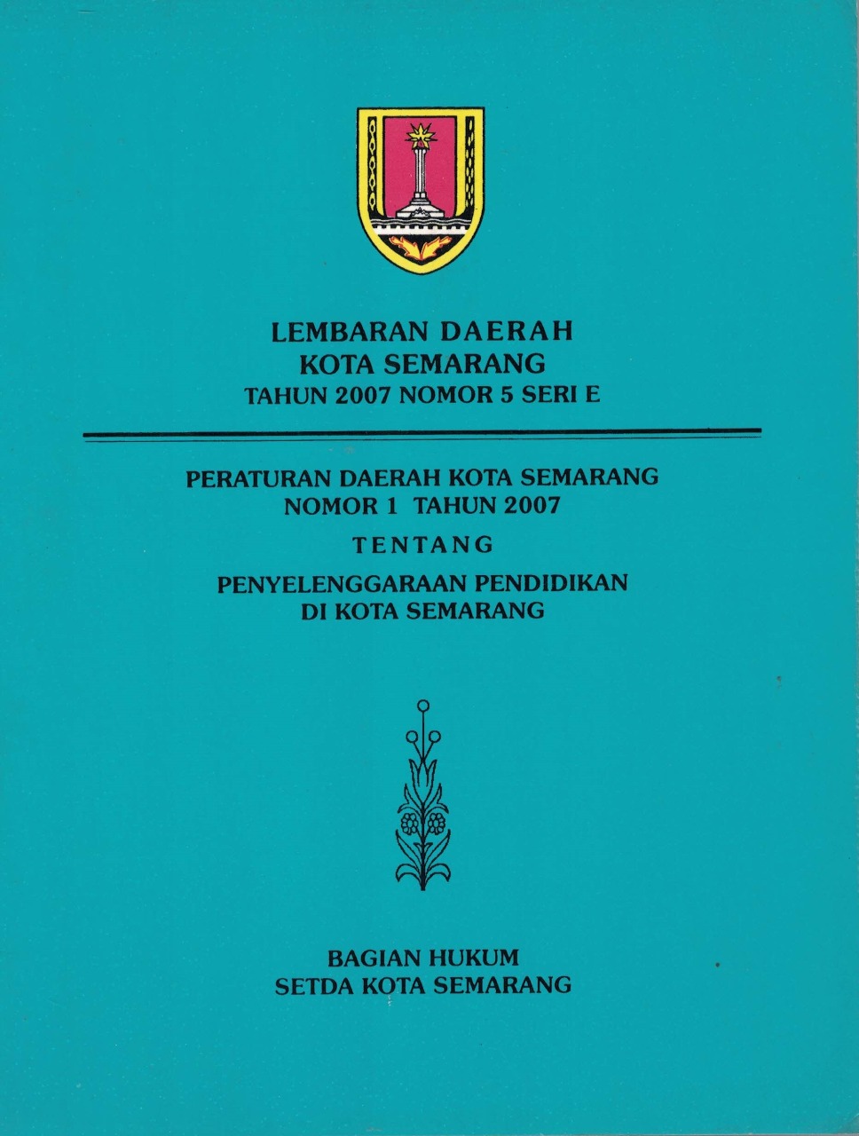 Peraturan Daerah Kota Semarang Nomor 1 Tahun 2007 Tentang Penyelenggaraan Pendidikan Di Kota Semarang