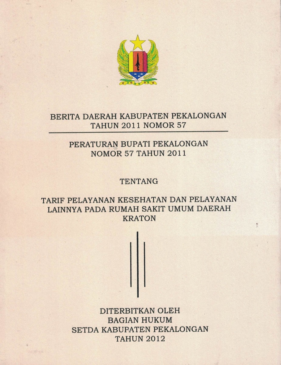 Peraturan Bupati Pekalongan Nomor 57 Tahun 2011 Tentang Tarif Pelayanan Kesehatqan Dan Pelayanan Lainnya Pada Rumah Sakit Umum Daerah Kraton