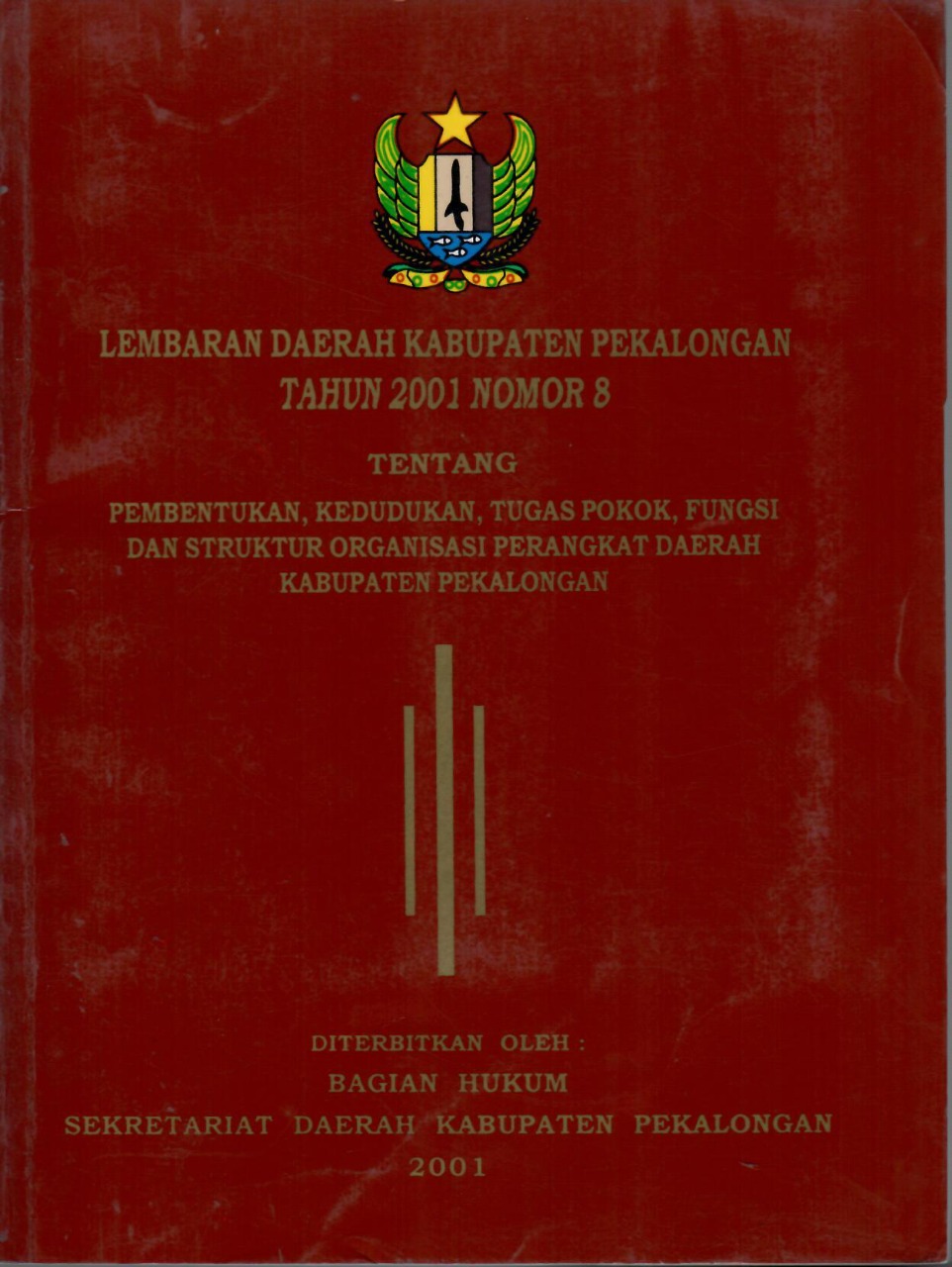 Lembaran Daerah Kabupaten Pekalongan Tahun 2001 Nomor 8 Tentang Pembentukan, Kedudukan, Tugas Pokok, Fungsi Dan Struktur Organisasi Perangkat Daerah Kabupaten Pekalongan