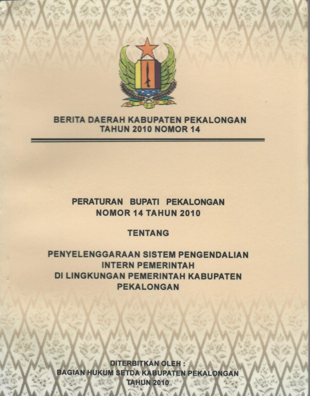 Peraturan Bupati Pekalongan Nomor 14 Tahun 2010 Tentang Penyelenggaraan Sistem Pengendalian Intern Pemerintah Di Lingkungan Pemerintah Kabupaten Pekalongan