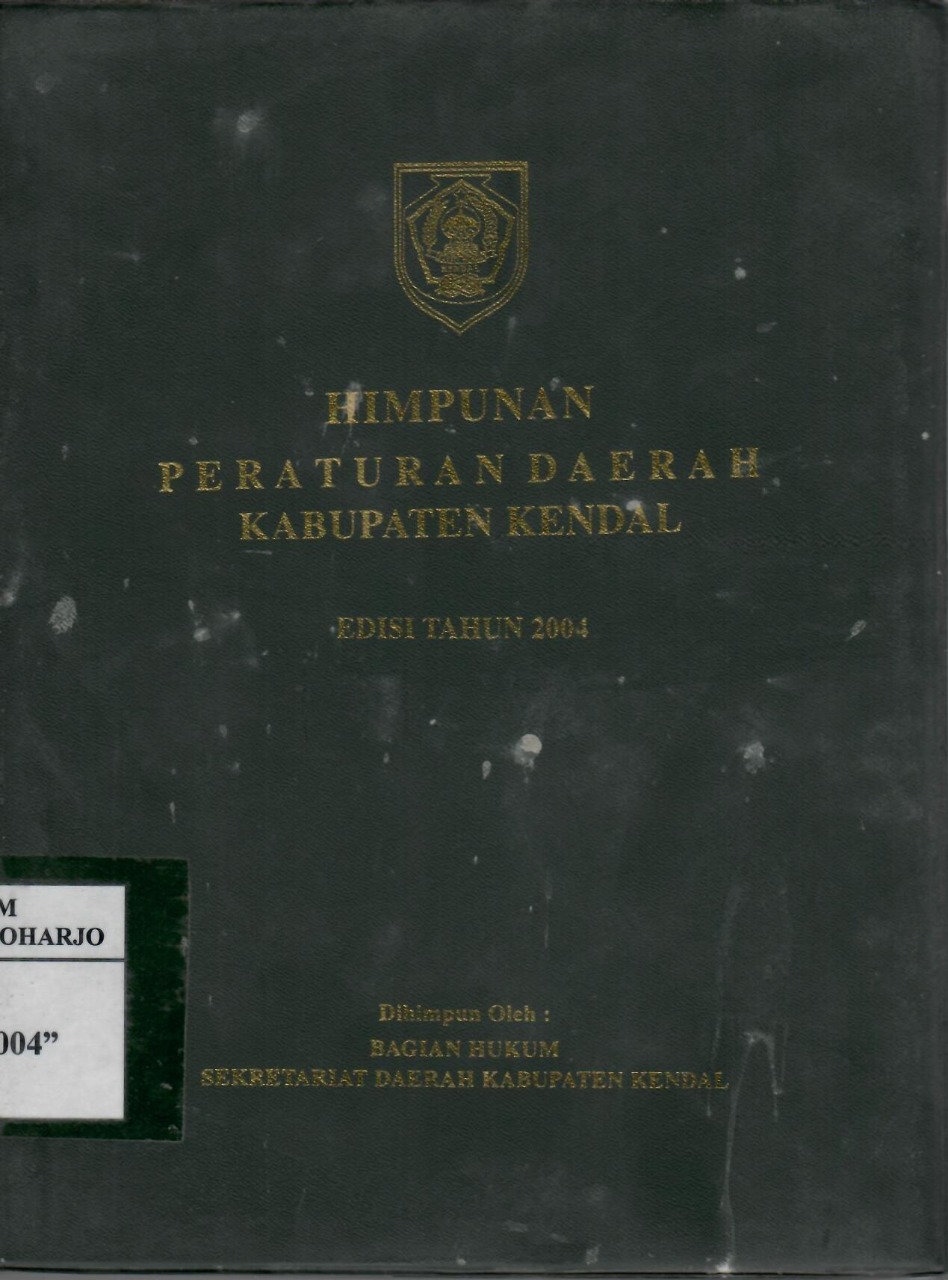 Himpunan Peraturan Daerah Kabupaten Kendal Edisi Tahun 2004