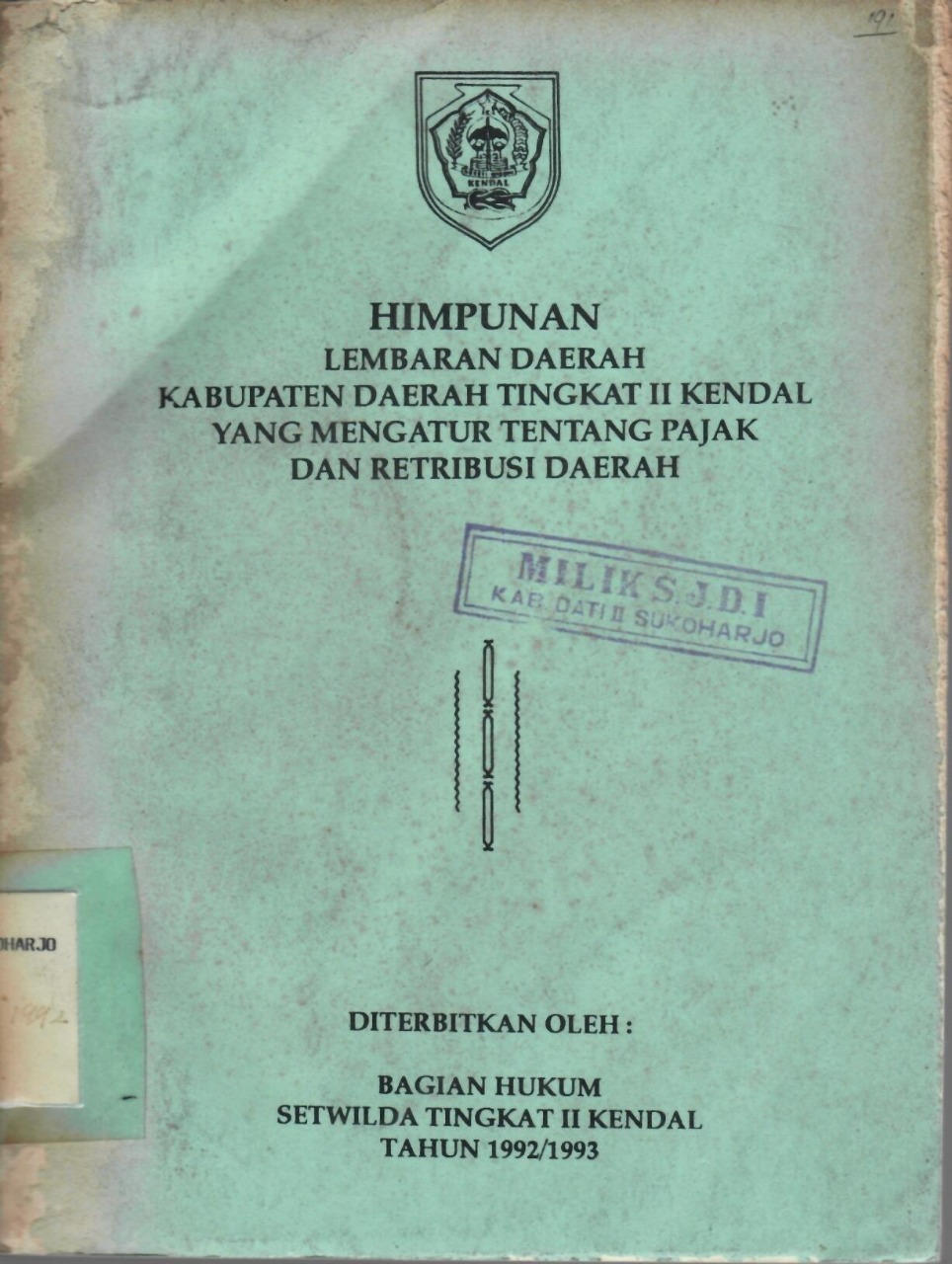 Himpunan Lembaran Daerah Kabupaten Daerah Tingkat II Kendal Yang Mengatur Tentang Pajak Dan Retribusi Daerah
