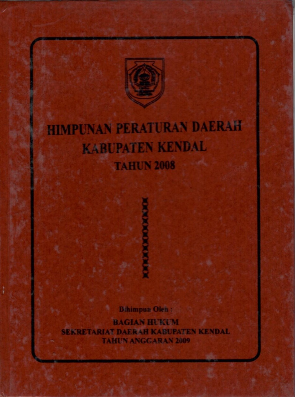 Himpunan Peraturan Daerah Kabupaten Kendal Tahun 2008