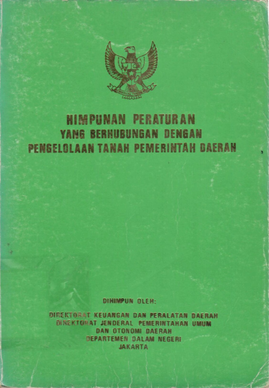 Himpunan Peraturan Yang Berhubungan Dengan Pengelolaan Tanah Pemerintah Daerah