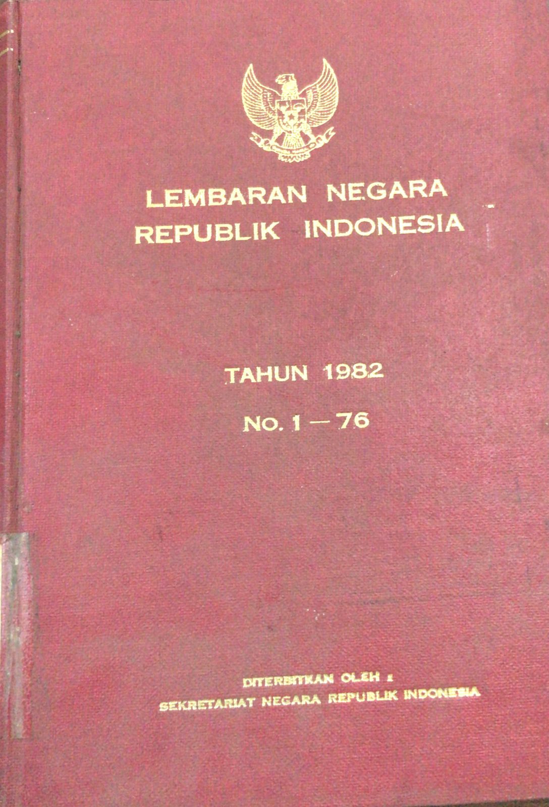 LEMBARAN NEGARA REPUBLIK INDONESIA 1982 NO 1-76