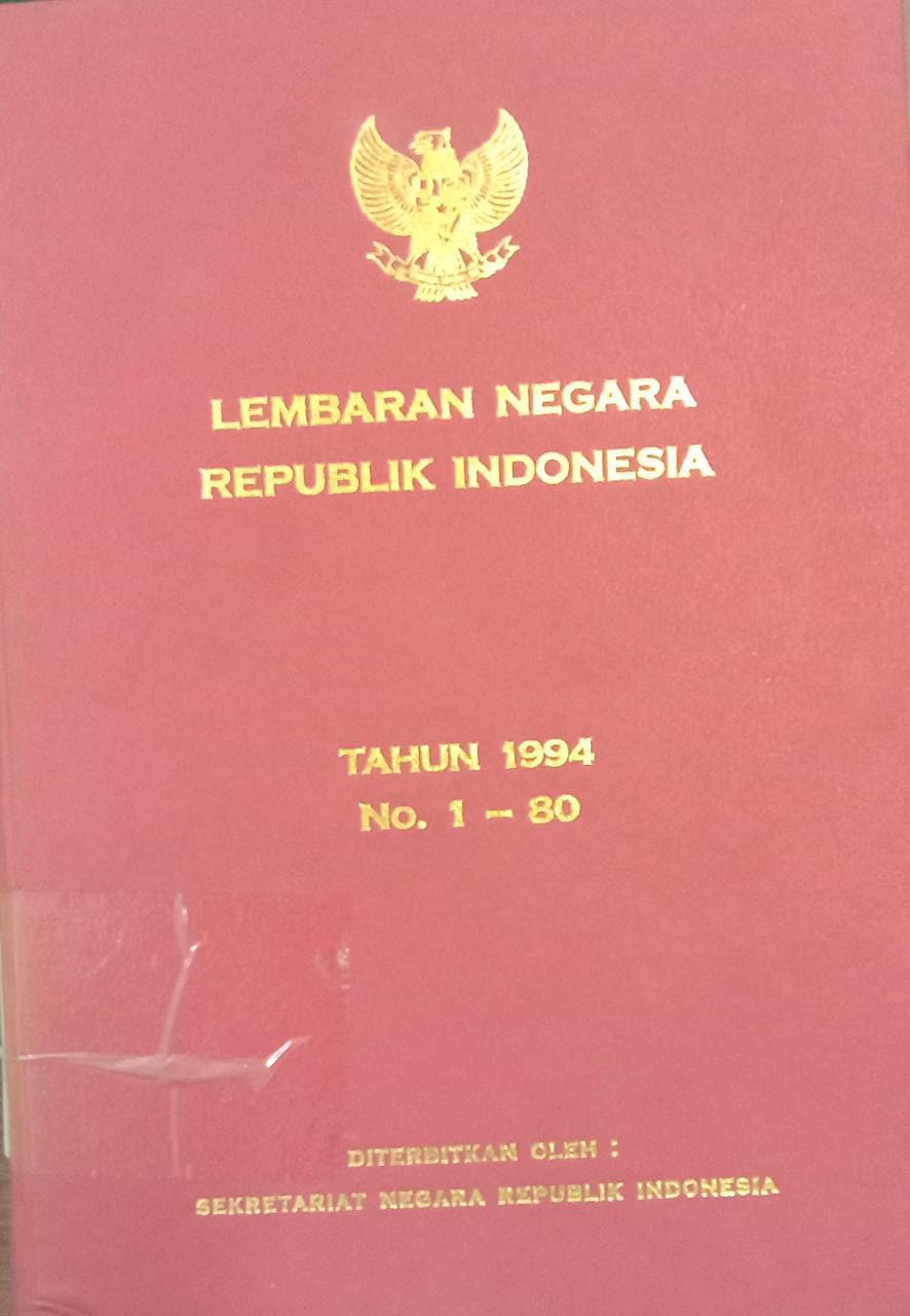 LEMBARAN NEGARA REPUBLIK INDONESIA TAHUN 1994 NO. 1 - 80