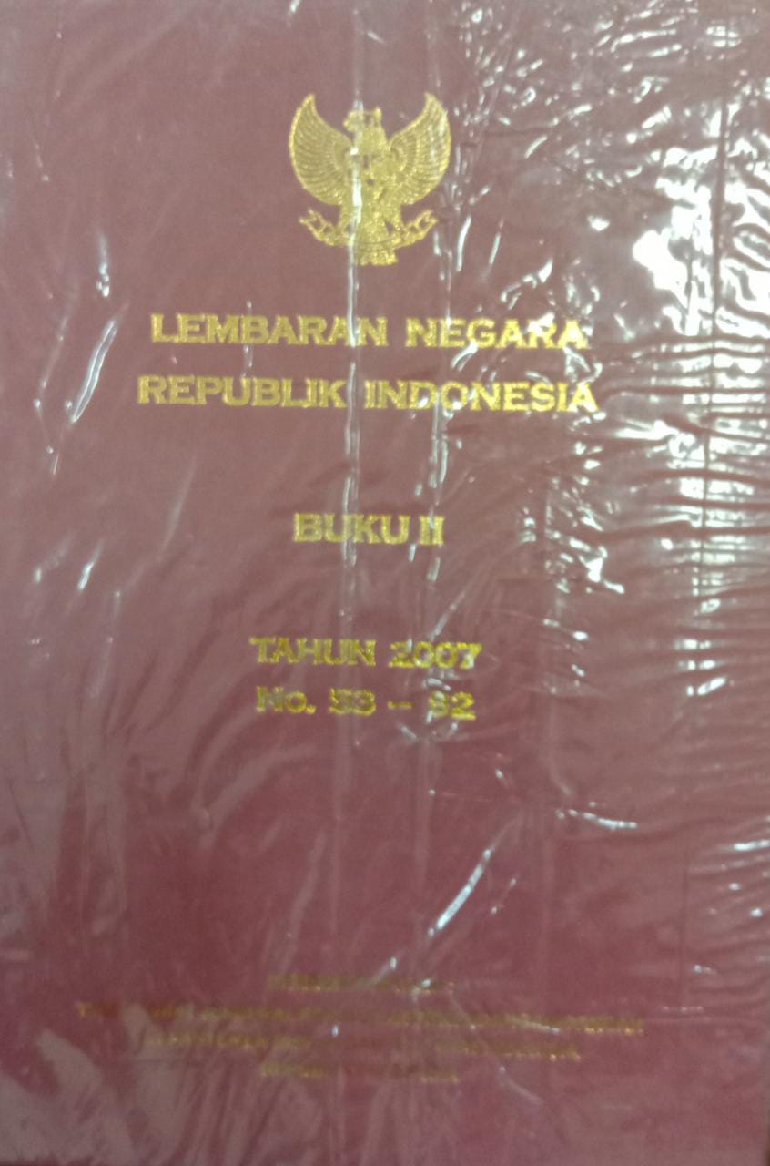 LEMBARAN NEGARA REPUBLIK INDONESIA BUKU II TAHUN 2007 NO. 53 -82