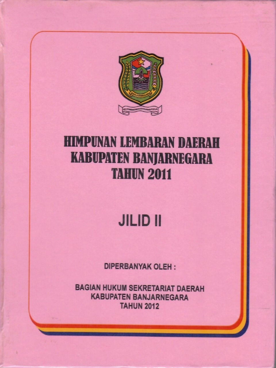 Himpunan Lembaran Daerah Kabupaten Banjarnegara Tahun 2011 Jilid II