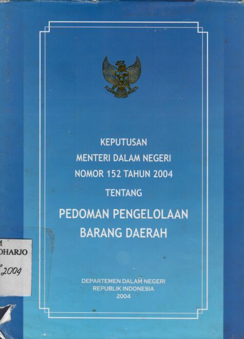 Keputusan Menteri Dalam Negeri Nomor 152 Tahun 2004 tentang Pedoman Pengelolaan Barang Daerah