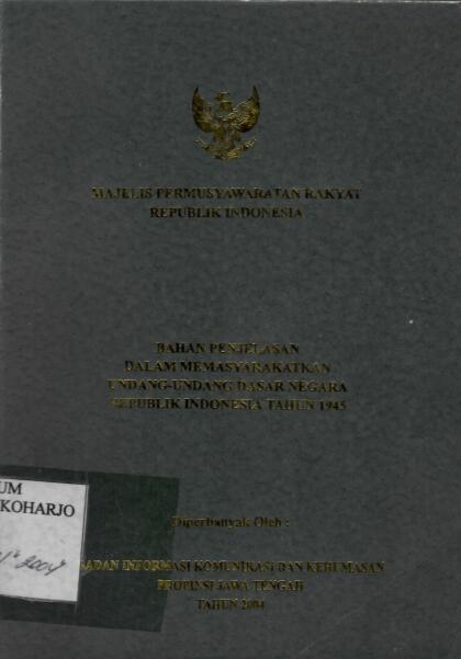 Majelis Permusyawaratan Rakyat Republik Indonesia:  Bahan Penjelasan Dalam Memasyarakatkan Undang-undang Dasar Negara Republik Indonesia Tahun 1945