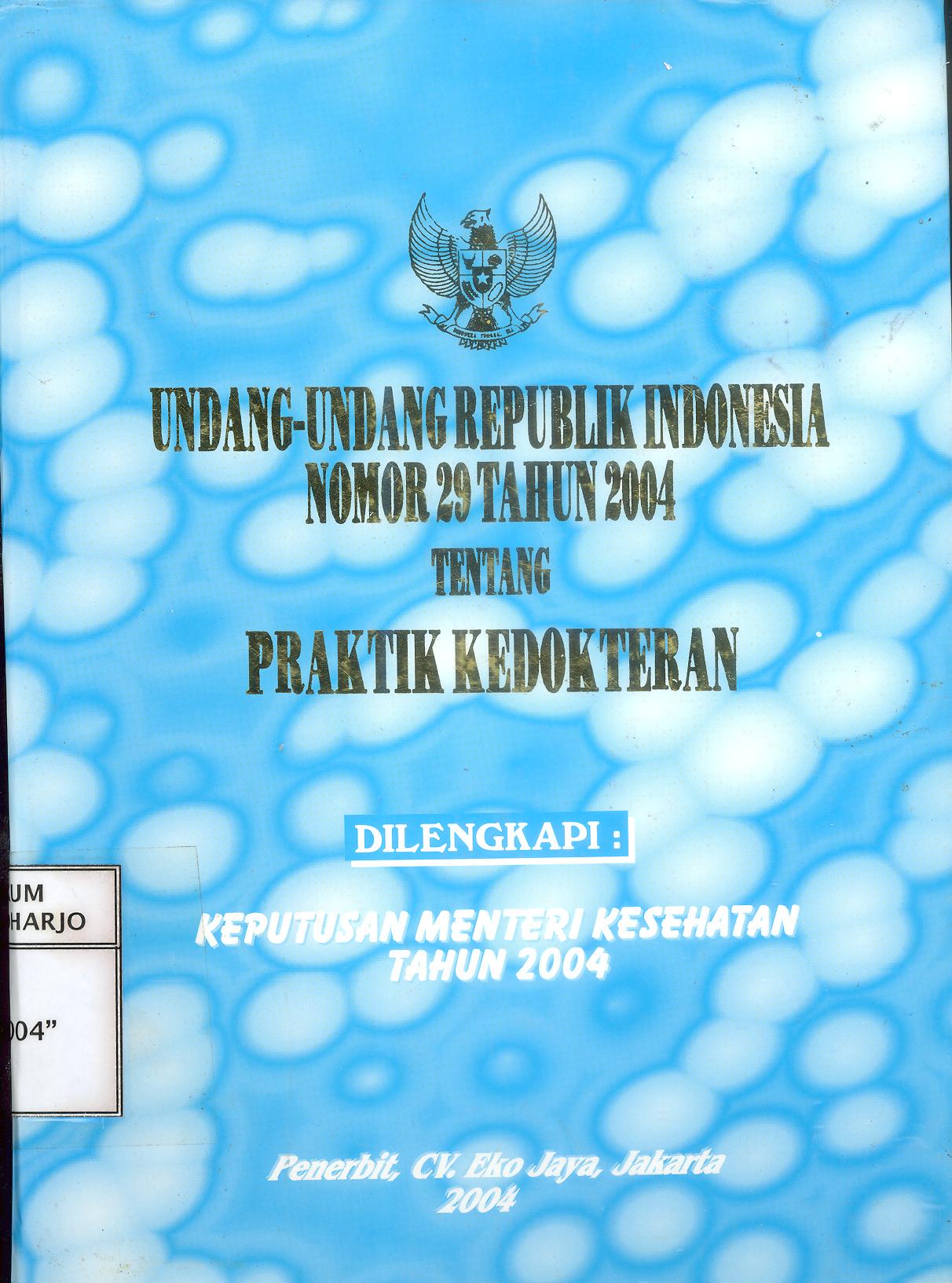 Undang-Undang Republik Indonesia Nomor 29 Tahun 2004 tentang Praktik Kedokteran