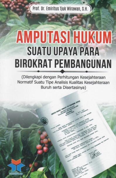 Amputasi Hukum Suatu Upaya Para Birokrat Pembangunan