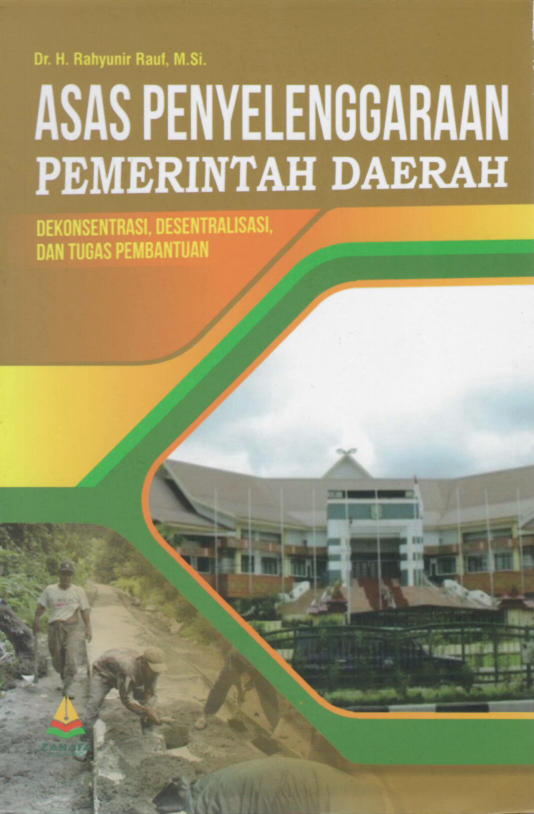 Asas Penyelenggaraan Pemerintah Daerah (Dekonsentrasi, Desentralisasi, dan Tugas Pembantuan)