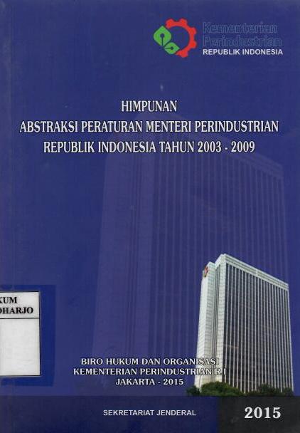 Himpunan Abstraksi Peraturan Menteri Perindustrian Republik Indonesia Tahun 2003-2009