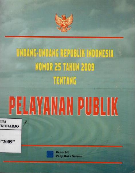Undang-Undang Republik Indonesia Nomor 25 Tahun 2009 tentang Pelayanan Publik