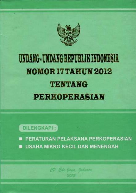 Undang-Undang Republik Indonesia Nomor 17 Tahun 2012 tentang Perkoperasian