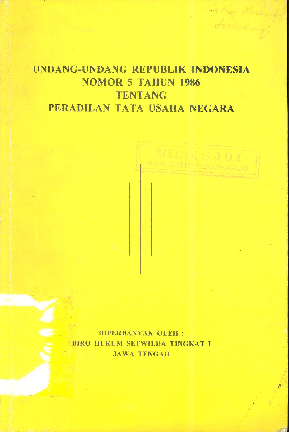 UNDANG-UNDANG REPUBLIK INDONESIA NOMOR 5 TAHUN 1986 TENTANG PERADILAN TATA USAHA NEGARA