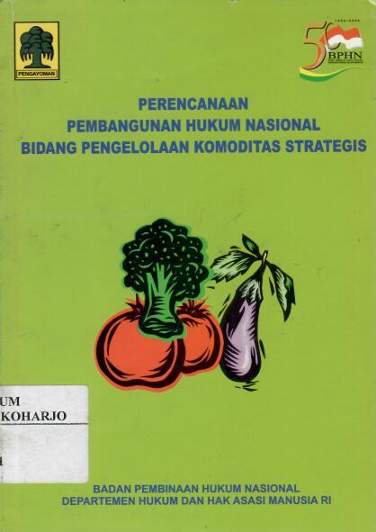 Perencanaan Pembangunan Hukum Nasional Bidang Pengelolaan Komoditas Strategis