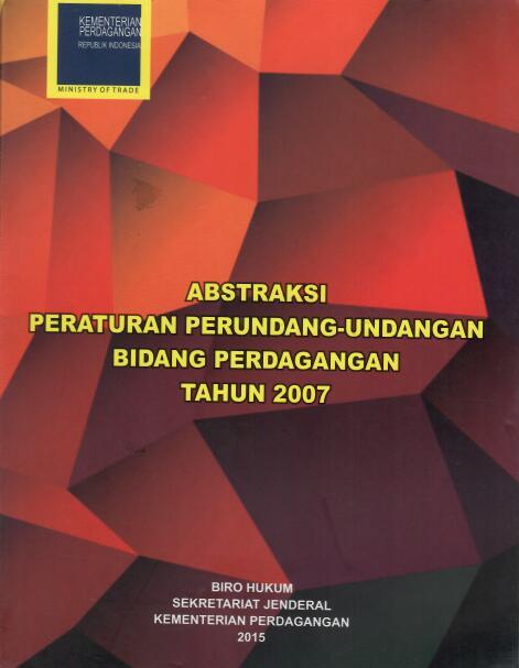 Abstraksi Peraturan Perundang-Undangan Bidang Perdagangan Tahun 2007