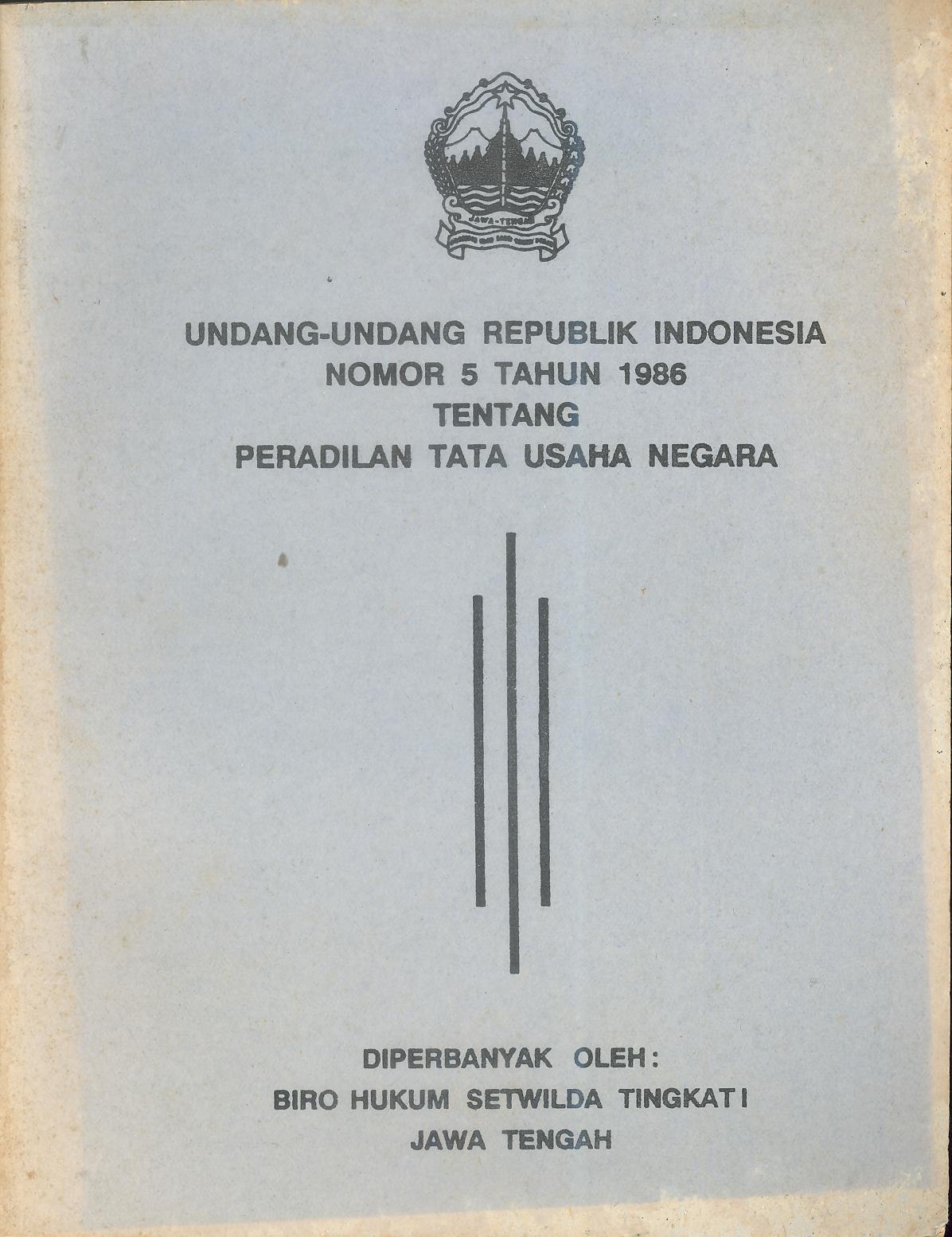 UNDANG-UNDANG REPUBLIK INDONESIA NOMOR 5 TAHUN 1986 TENTANG PERADILAN TATA USAHA NEGARA