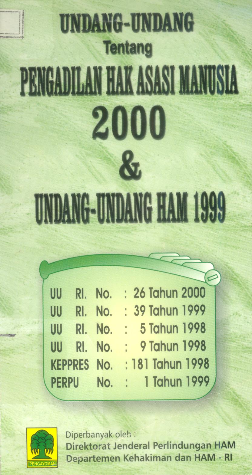 Undang-Undang tentang PEMGADILAN HAK ASASI MANUSIA 2000 dan UU HAM 1999