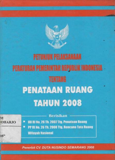 Petunjuk Pelaksanaan Peraturan Pemerintah Republik Indonesia tentang Penataan Ruang Tahun 2008