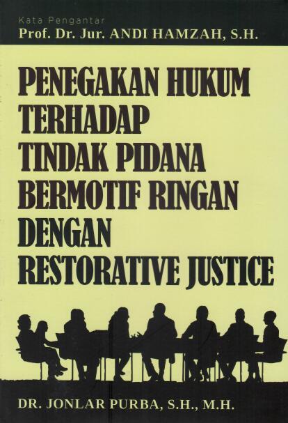 Penegakan Hukum Terhadap Tindak Pidana Bermotif Ringan dengan Restorative Justice
