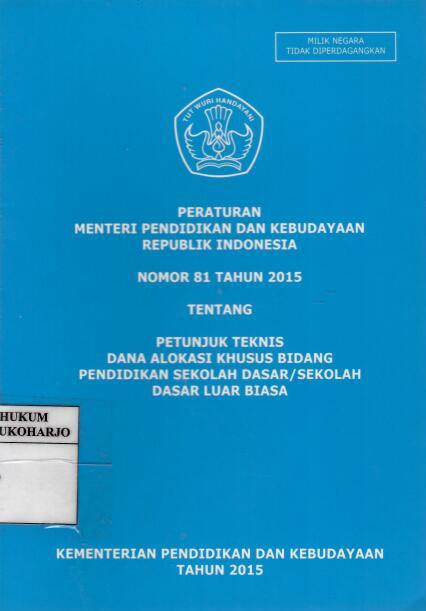 Peraturan Menteri Pendidikan dan Kebudayaan Republik Indonesia Nomor 81 Tahun 2015