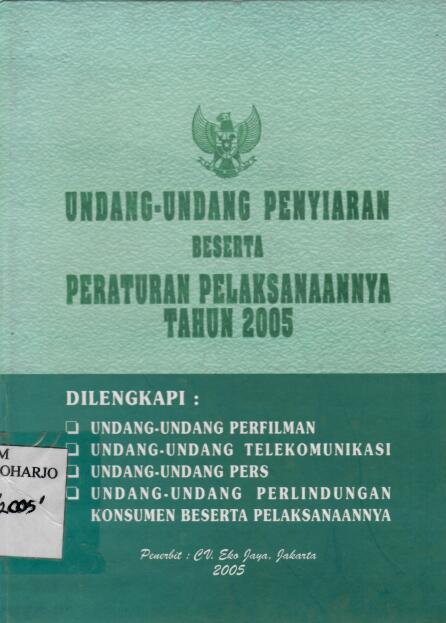 Undang-Undang Penyiaran Beserta Peraturan Pelaksanaannya Tahun 2005