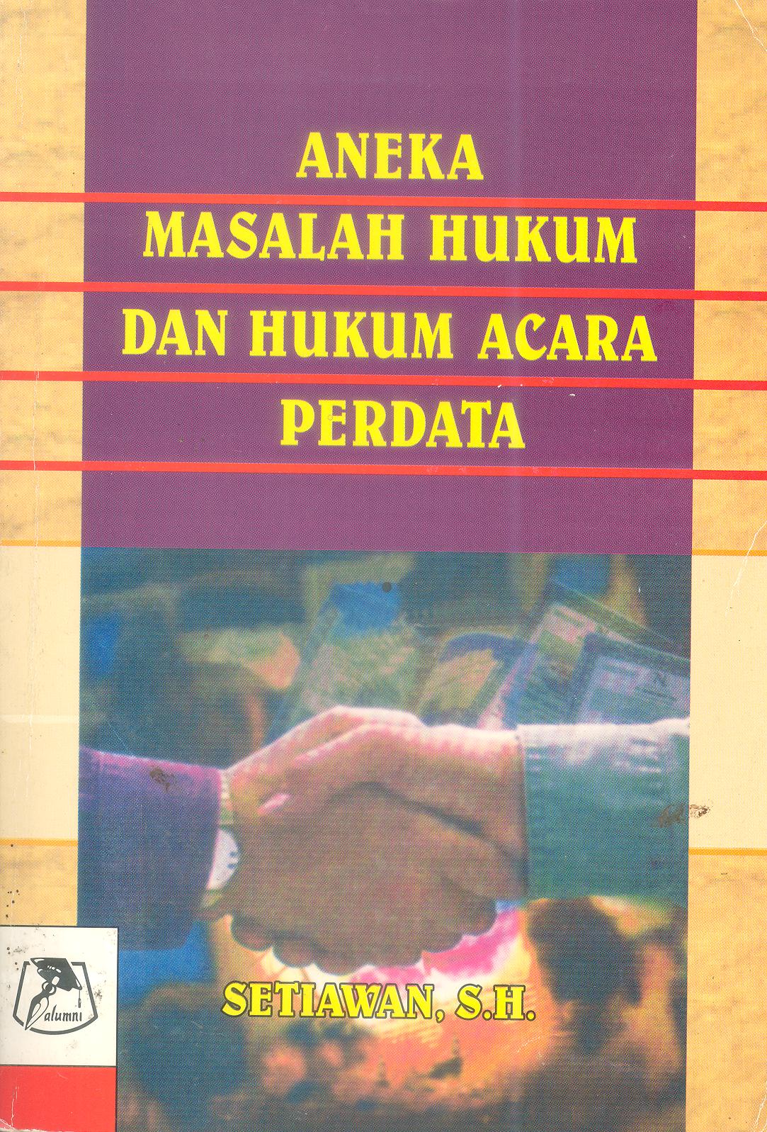 ANEKA MASALAH HUKUM DAN HUKUM ACARA PERDATA