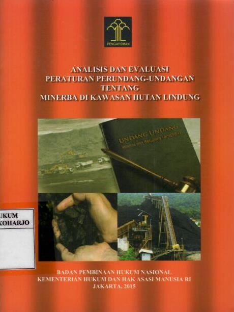 Analisis dan Evaluasi Peraturan Perundang-undangan tentang Minerba Di Kawasan Hutan Lindung