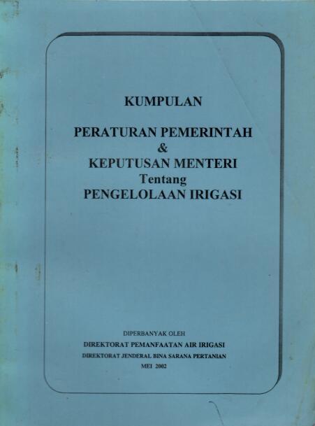 Kumpulan Peraturan Pemerintah dan Keputusan Menteri tentang Pengelolaan Irigasi